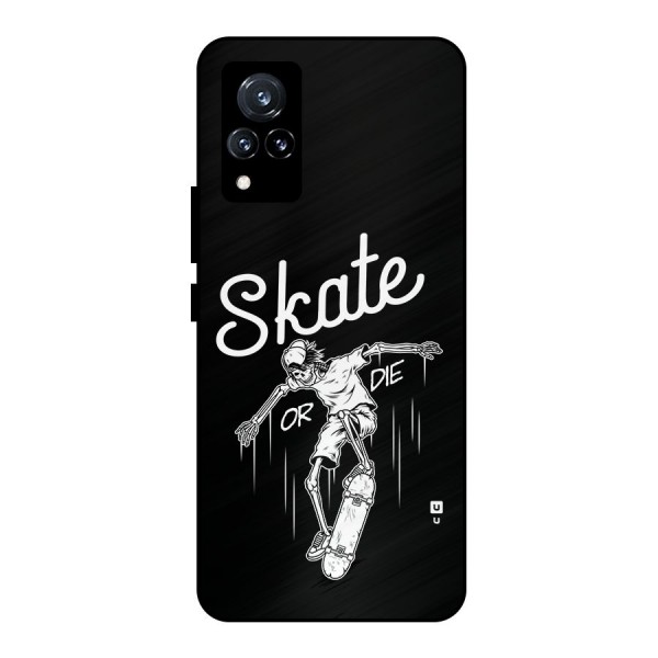 Skate Or Die Metal Back Case for Vivo V21 5G
