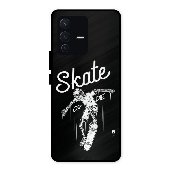 Skate Or Die Metal Back Case for Vivo V23 5G
