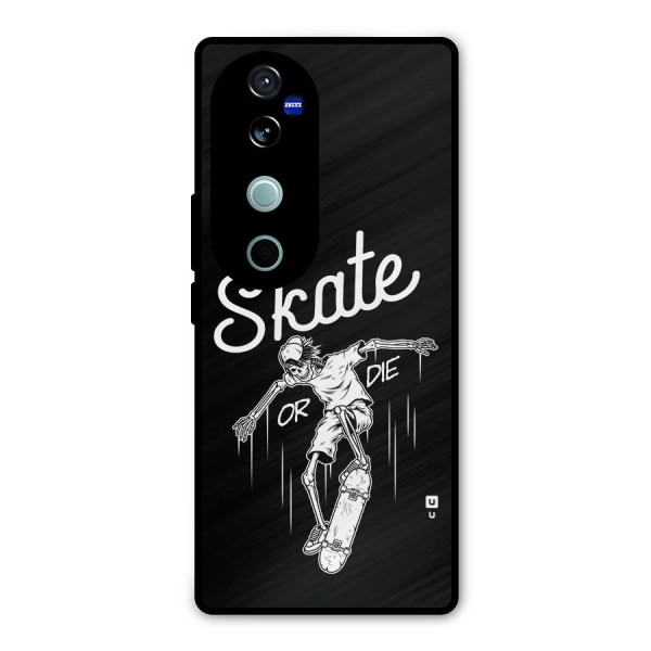 Skate Or Die Metal Back Case for Vivo V40
