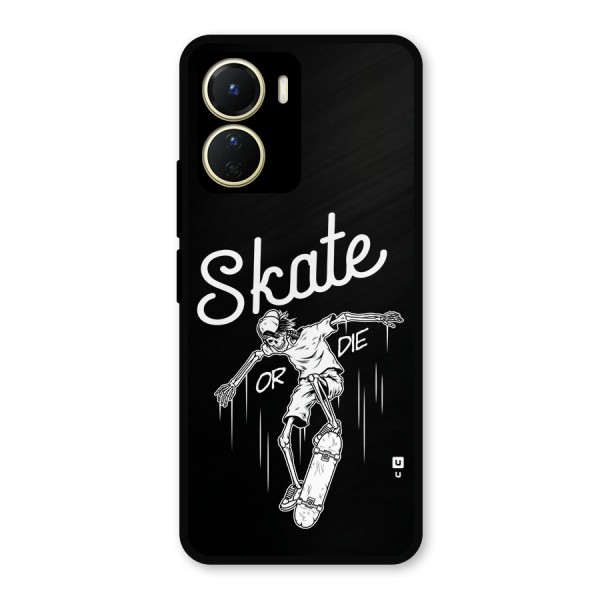 Skate Or Die Metal Back Case for Vivo Y16