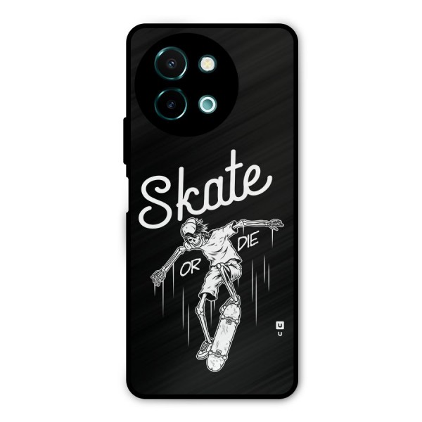 Skate Or Die Metal Back Case for Vivo Y58