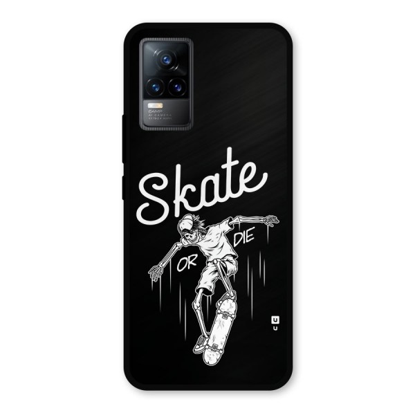 Skate Or Die Metal Back Case for Vivo Y73
