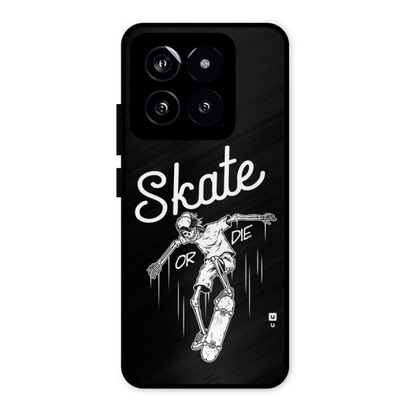 Skate Or Die Metal Back Case for Xiaomi 14
