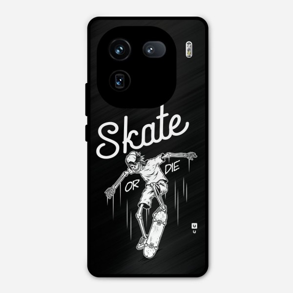 Skate Or Die Metal Back Case for iQOO 12