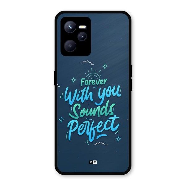Sounds Perfect Metal Back Case for Realme C35