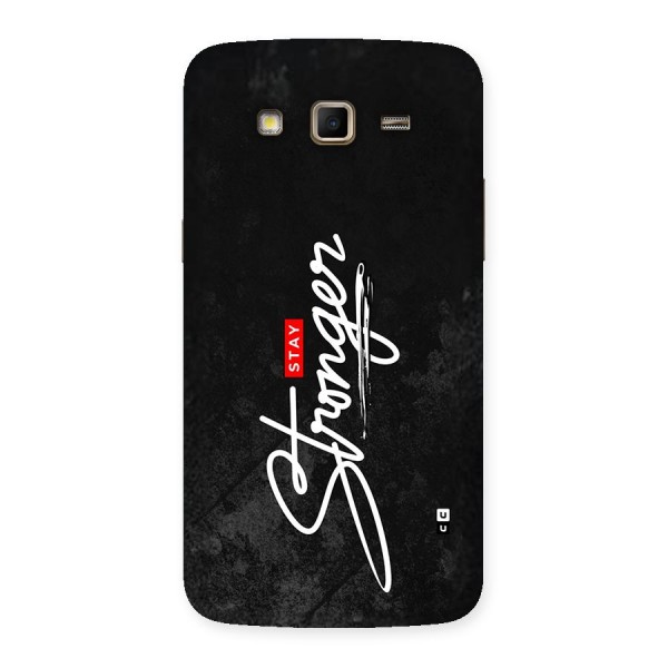 Stay Stronger Back Case for Galaxy Grand 2