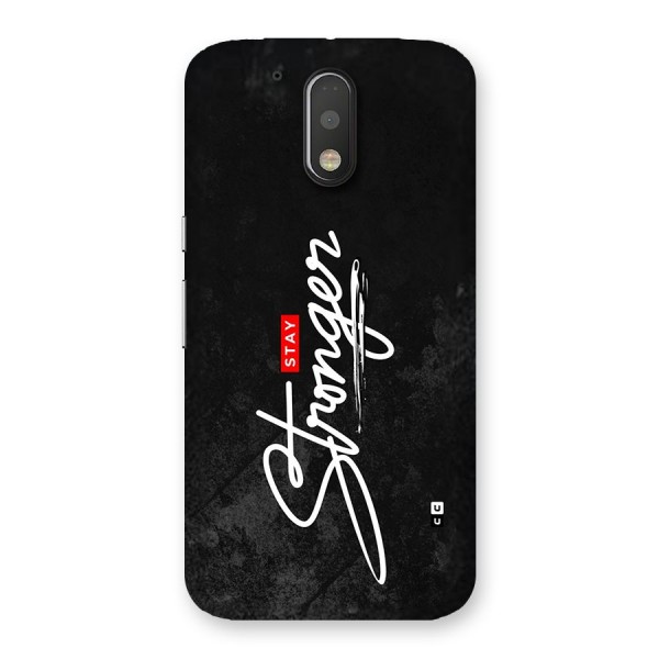 Stay Stronger Back Case for Moto G4 Plus