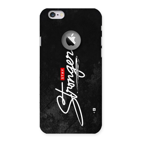 Stay Stronger Back Case for iPhone 6 Logo Cut
