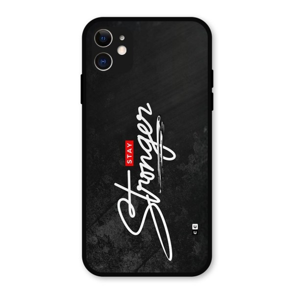 Stay Stronger Metal Back Case for iPhone 11