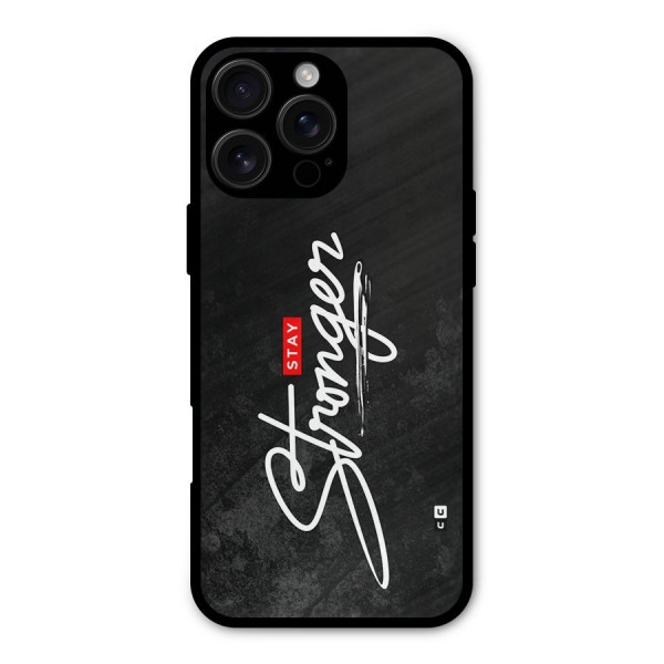 Stay Stronger Metal Back Case for iPhone 16 Pro Max