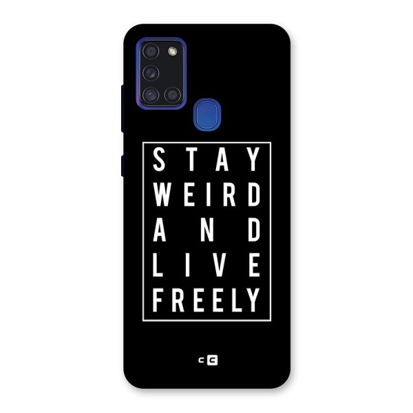 Stay Weird Live Freely Back Case for Galaxy A21s