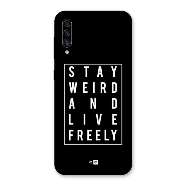 Stay Weird Live Freely Back Case for Galaxy A30s