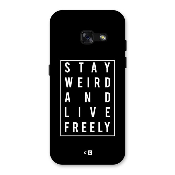 Stay Weird Live Freely Back Case for Galaxy A3 (2017)