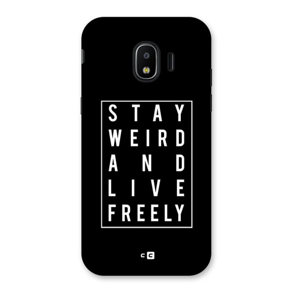 Stay Weird Live Freely Back Case for Galaxy J2 Pro 2018