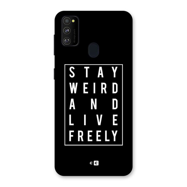 Stay Weird Live Freely Back Case for Galaxy M21