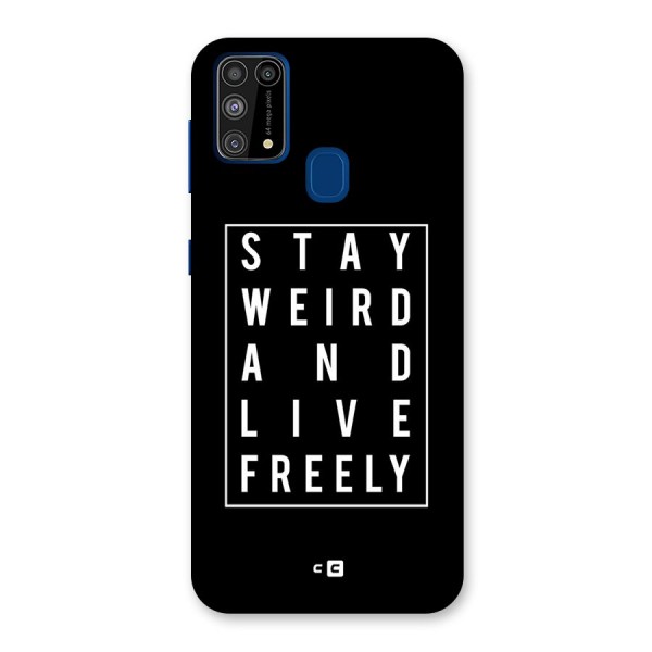 Stay Weird Live Freely Back Case for Galaxy M31