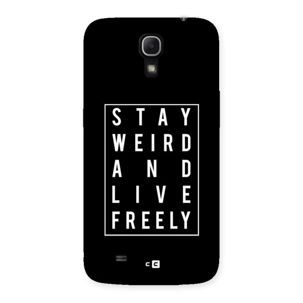 Stay Weird Live Freely Back Case for Galaxy Mega 6.3