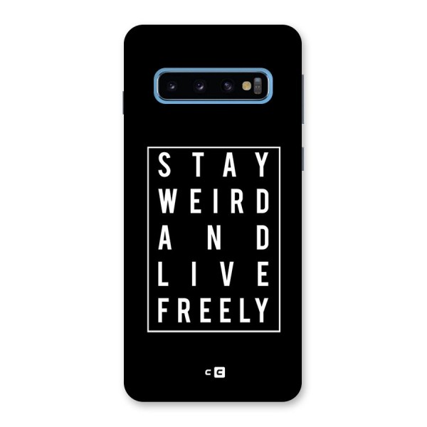 Stay Weird Live Freely Back Case for Galaxy S10