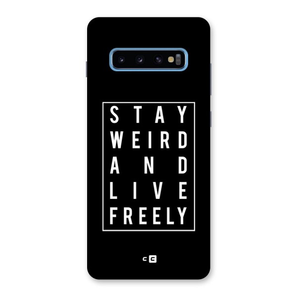 Stay Weird Live Freely Back Case for Galaxy S10 Plus