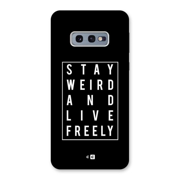 Stay Weird Live Freely Back Case for Galaxy S10e