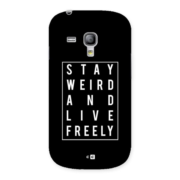 Stay Weird Live Freely Back Case for Galaxy S3 Mini