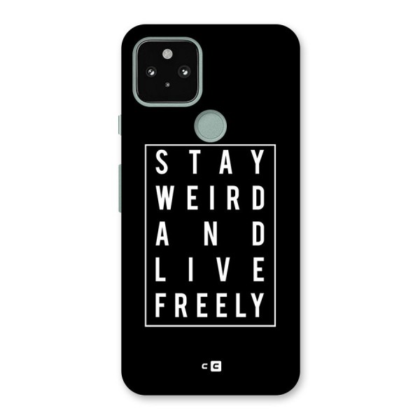 Stay Weird Live Freely Back Case for Google Pixel 5