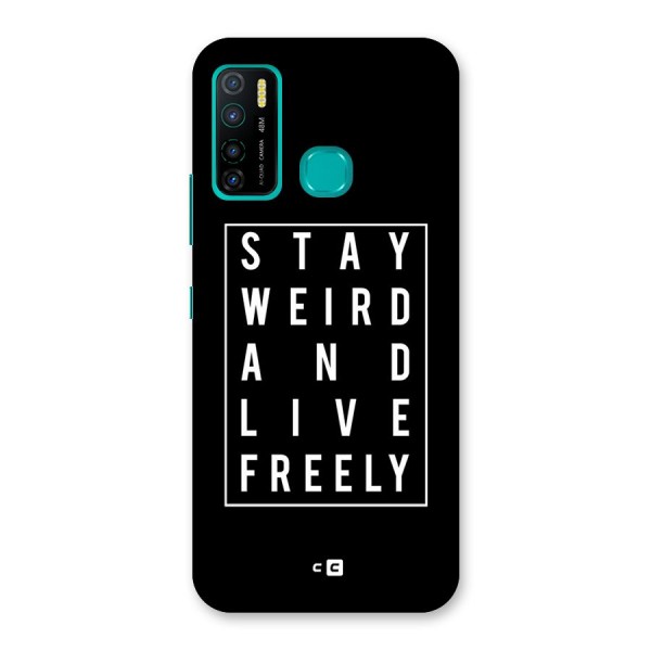 Stay Weird Live Freely Back Case for Infinix Hot 9 Pro