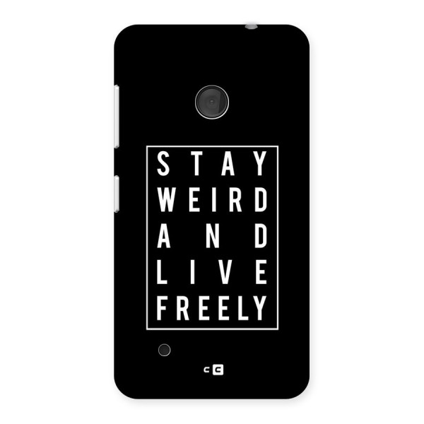 Stay Weird Live Freely Back Case for Lumia 530