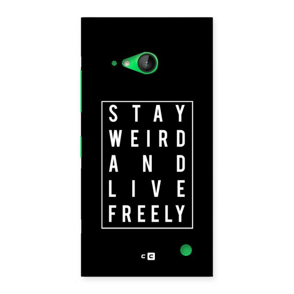 Stay Weird Live Freely Back Case for Lumia 730
