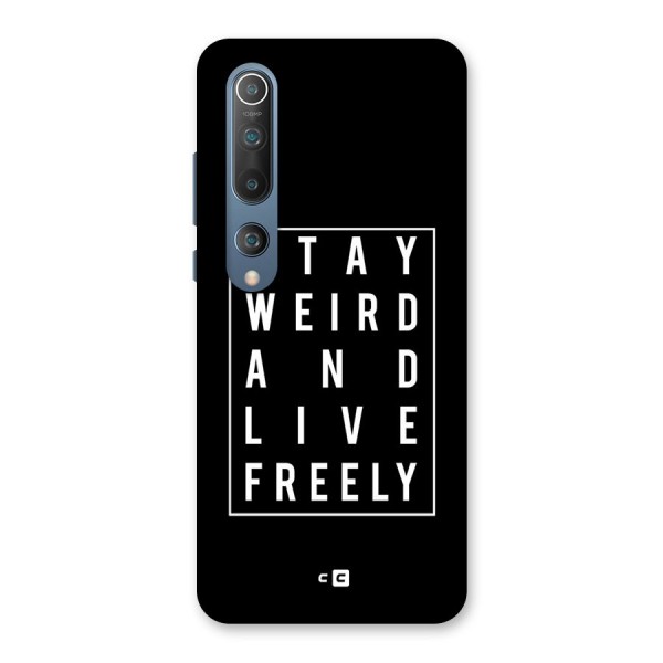 Stay Weird Live Freely Back Case for Mi 10