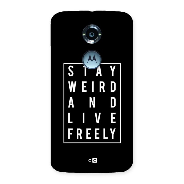 Stay Weird Live Freely Back Case for Moto X 2nd Gen