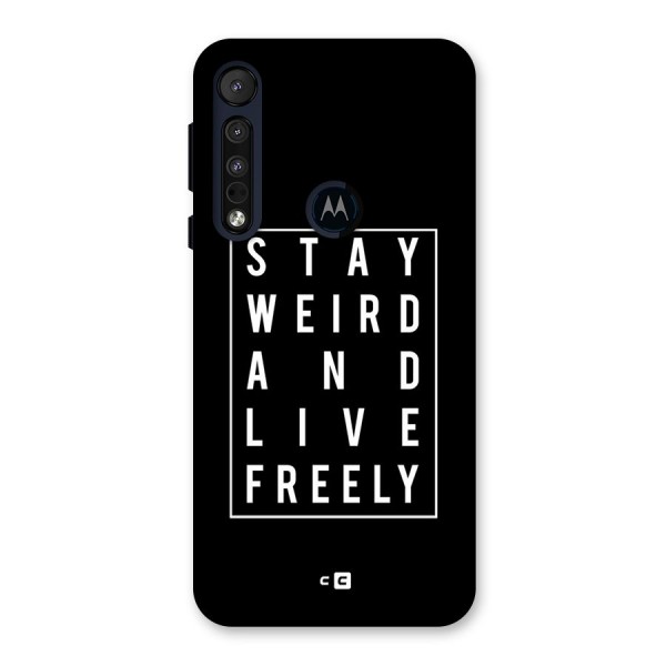 Stay Weird Live Freely Back Case for Motorola One Macro