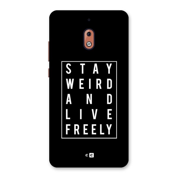 Stay Weird Live Freely Back Case for Nokia 2.1