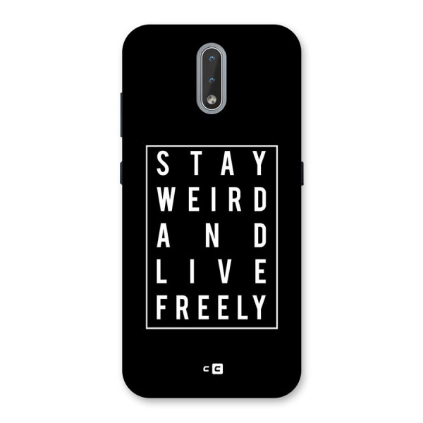 Stay Weird Live Freely Back Case for Nokia 2.3