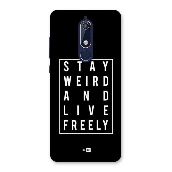 Stay Weird Live Freely Back Case for Nokia 5.1