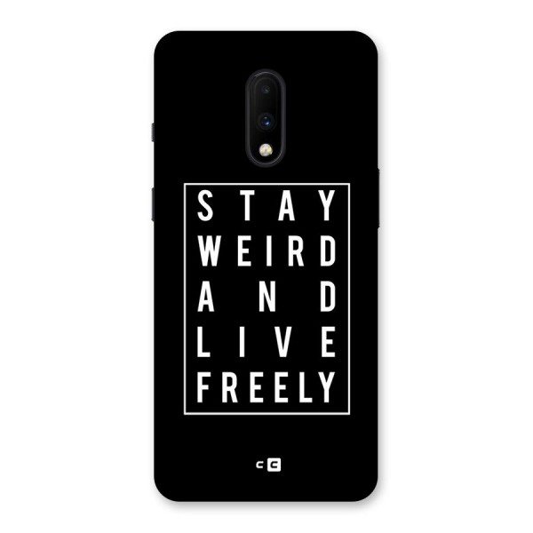 Stay Weird Live Freely Back Case for OnePlus 7