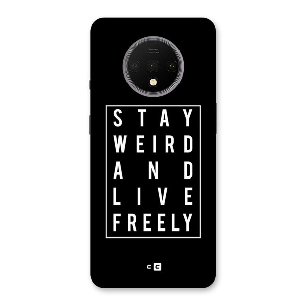 Stay Weird Live Freely Back Case for OnePlus 7T