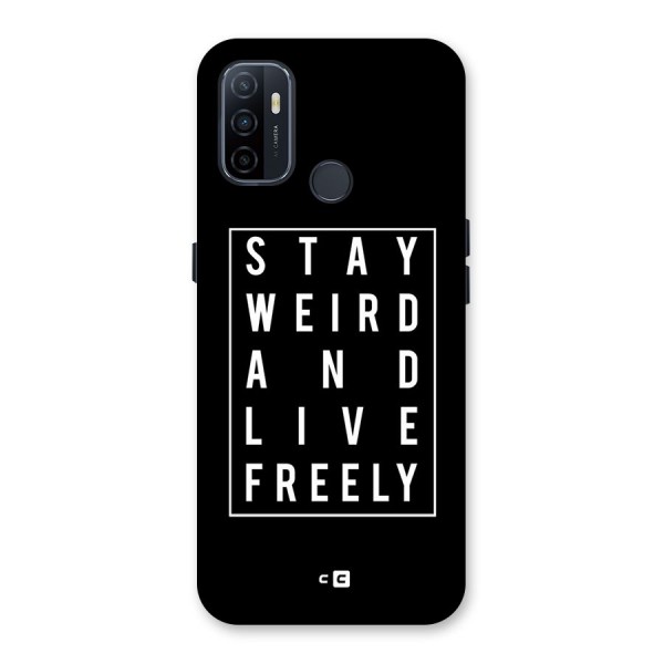 Stay Weird Live Freely Back Case for Oppo A33 (2020)