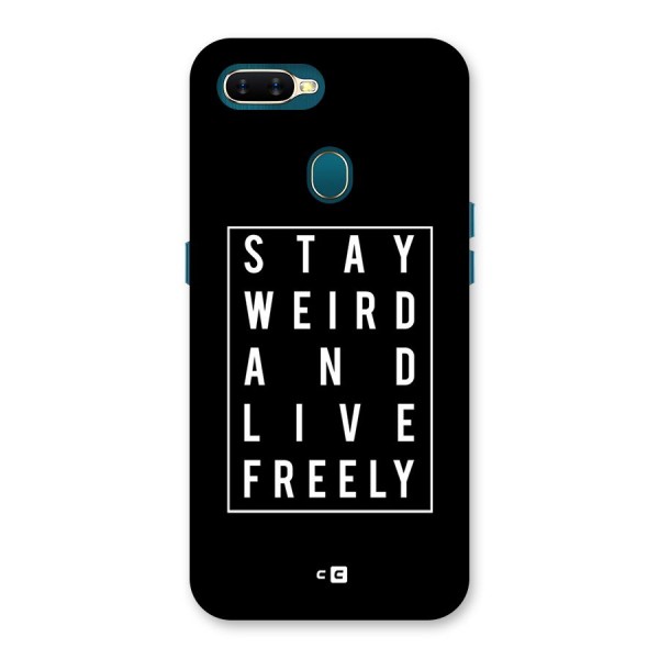 Stay Weird Live Freely Back Case for Oppo A7