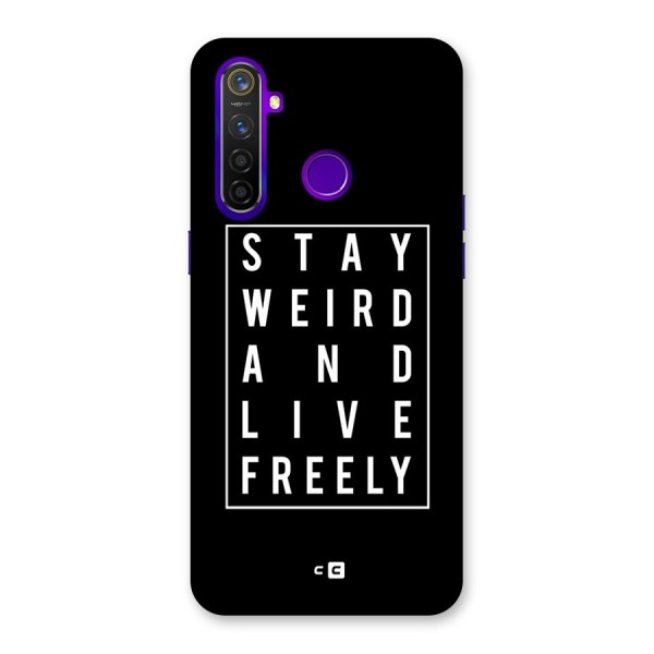 Stay Weird Live Freely Back Case for Realme 5 Pro