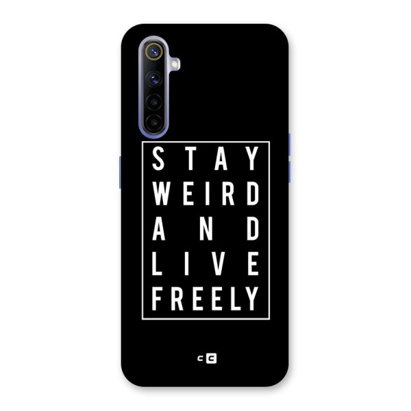 Stay Weird Live Freely Back Case for Realme 6