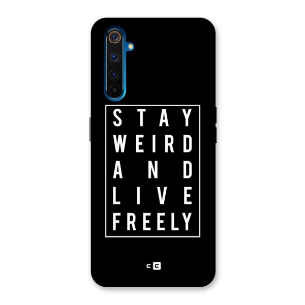Stay Weird Live Freely Back Case for Realme 6 Pro