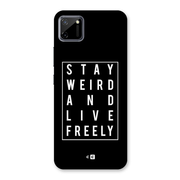Stay Weird Live Freely Back Case for Realme C11