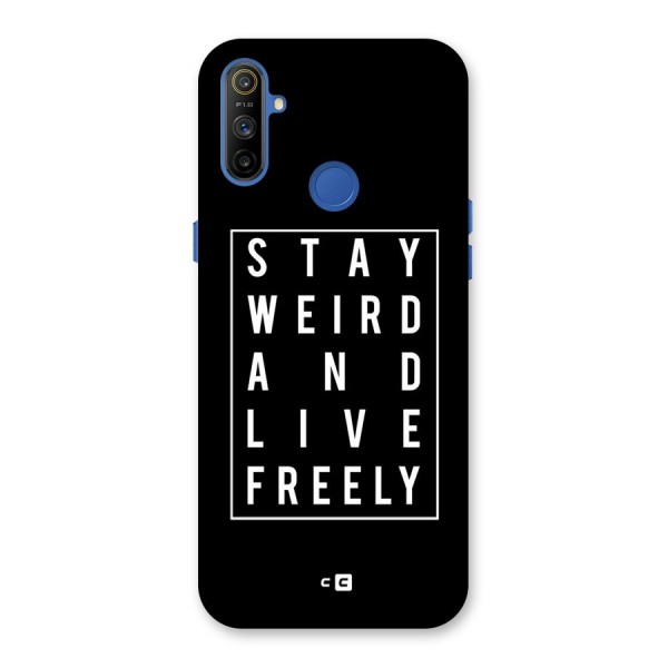 Stay Weird Live Freely Back Case for Realme Narzo 10A