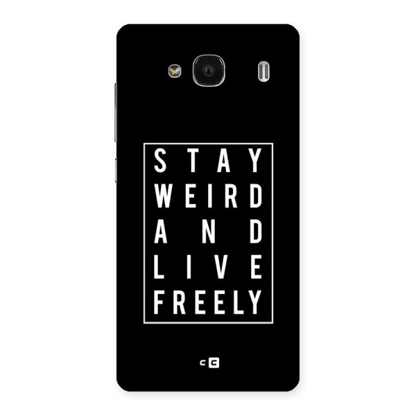 Stay Weird Live Freely Back Case for Redmi 2s