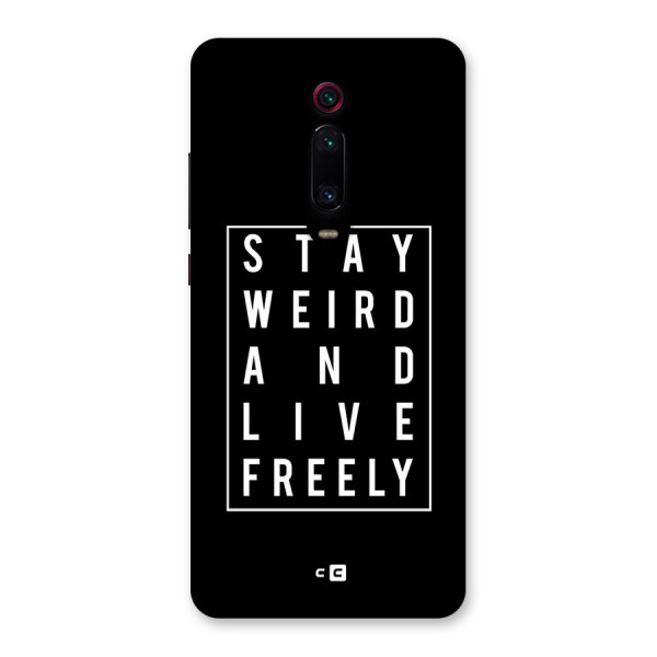 Stay Weird Live Freely Back Case for Redmi K20 Pro