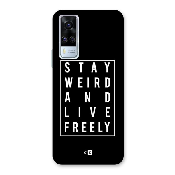 Stay Weird Live Freely Back Case for Vivo Y51A