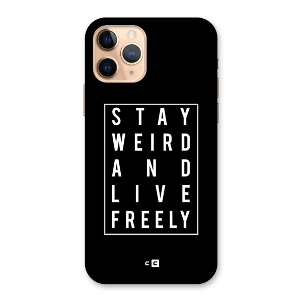 Stay Weird Live Freely Back Case for iPhone 11 Pro