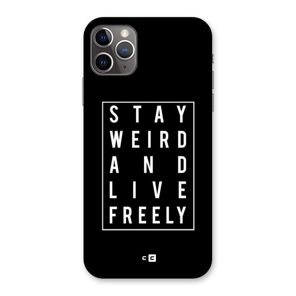 Stay Weird Live Freely Back Case for iPhone 11 Pro Max