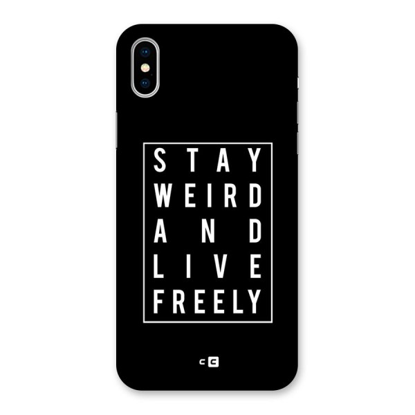 Stay Weird Live Freely Back Case for iPhone X